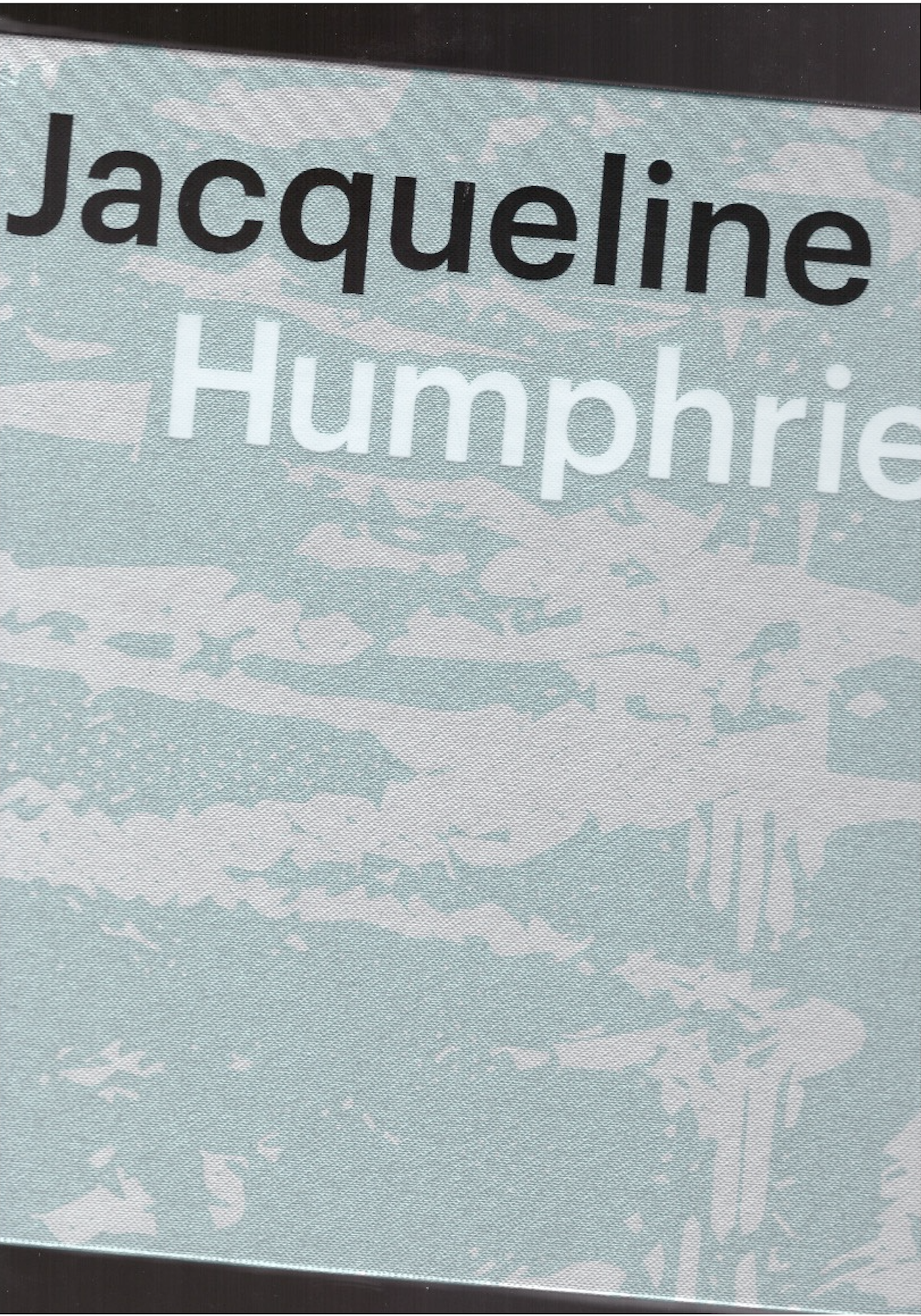 HUMPHRIES, Jacqueline  - Jacqueline Humphries. jH?1:)